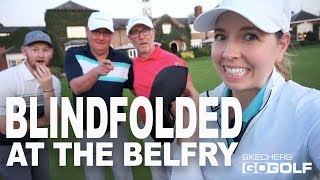 BLINDFOLDED AT THE BELFRY