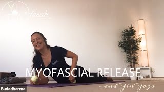 MYOFASCIAL RELEASE ~ and Yin yoga