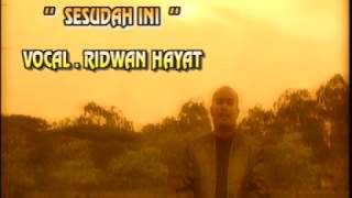 11. Sesudah Ini ~ Ridwan Hayat