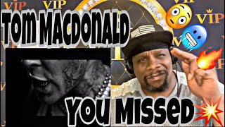 Tom Macdonald - You Missed (Official Video) Reaction 😳🔥🔥