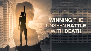 Winning the Unseen Battle with Death - Joey Bonifacio