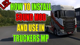 How to install Sound Mod on ETS2 and use in TruckersMP 1.52