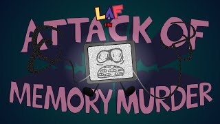 LAF: Attack of the Memory Murderer! S1E5