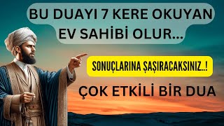 BU DUAYI 7 DEFA OKUYAN EV SAHİBİ OLUR (EV SAHİBİ OLMAK İÇİN OKUNACAK DUA)