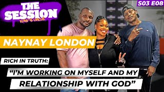 🎥🎙️ Nay Nay London | The Session Podcast | S03E08 Full