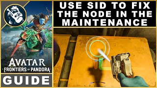 Avatar Frontiers of Pandora Use SID to FIx the Node in Maintenance | Quest Guide