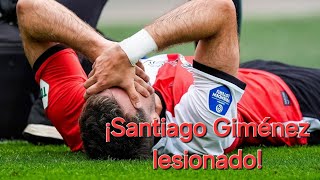 ¡Santiago Giménez lesionado!