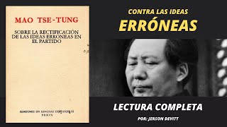 Sobre la rectificación de las ideas erróneas en el partido | Mao TseTung | Lectura completa