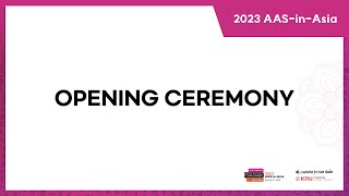 [AAS-in-Asia] Opening Ceremony