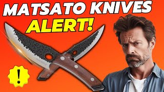 MATSATO -⚠️ATTENTION⚠️- Matsato Knives - Matsato Knife - Matsato Knife Review - Matsato Review