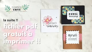 (CADEAU) FICHIER SCRAP à imprimer (la suite)! On fait 3 nouvelles cartes faciles et rapides :)