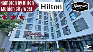 HAMPTON BY HILTON MUNICH CITY WEST | 3 STAR BUDGET HILTON HOTEL | GREAT VALUE FOR MONEY in MUNICH 4K