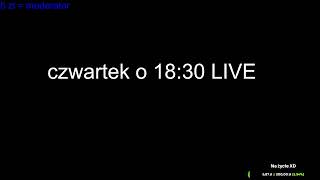 | Czwartek 18:30 |  o;