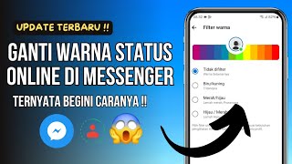 Terbaru!! Cara Mengubah Warna Status Aktif di Messenger