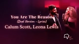 Calum Scott, Leona Lewis - You Are The Reason (Duet Version -  Lyrics)