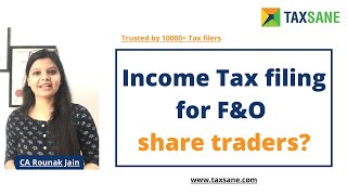 wealthsane.com| The ultimate tax filing guide for F&O/share traders : Part 1