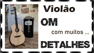 Violão OM com Detalhes !!!