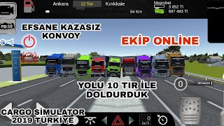 KAZASIZ EFSANE KONVOY // EKİP ONLİNE // CARGO SİMULATOR 2019 TÜRKİYE