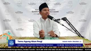 Tamu Agung Akan Pergi - Ustadz Hatim Abdullah (Masjid Al Furqon Padaherang Pangandaran)