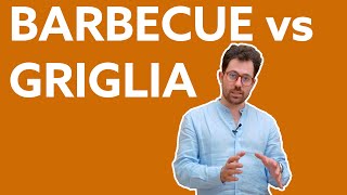 Barbecue vs Griglia