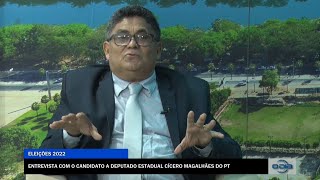 Entrevista com o candidato a deputado estadual Cícero Magalhães do PT 31 08 2022