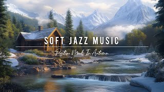 Winter Jazz in a Cozy Cabin | Warm Jazz & Flowing Stream for a Relaxing Escape...