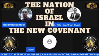 DT4U CLIPS: "ELDER MIKE HOLLOWAY, ZAYDOK, & O.M. DISCUSS NATIONAL ISRAEL IN THE NEW COVENANT