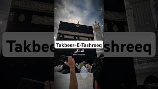 Takbeer-E-Tashreeq ! Allah akbar Allahu akbar Allahu akbar la ilaha illallah #allah #eid #makkah