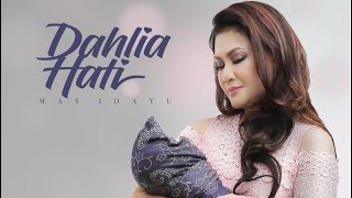 MAS IDAYU - DAHLIA HATI (Official Music Video Full HD)