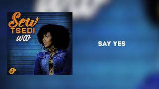 Tsedi - Say Yes