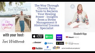 The Healing Place Podcast: Elizabeth Kipp - The Way Through Chronic Pain