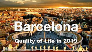 Quality of Life in Barcelona, Spain , rank 144th in the world in 2019