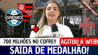 BOMBA! GRANDE MEDALHÃO DE SAÍDA DO GRÊMIO! FLAMENGO FAZ ARRASTÃO! NOTÍCIAS DO GRÊMIO!