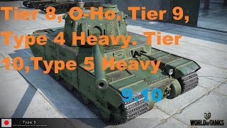 The 9.10 new Tier 8, O-Ho. Tier 9, Type 4 Heavy. Tier 10,Type 5 Heavy! ~world of tanks Testserver