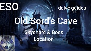 ESO Old Sord's Cave delve -Skyshard & Boss location