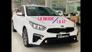 So sánh sự khác nhau Cerato 2019 1.6 AT và 1.6 Duluxe. Xe hay mà giá chưa tới 600 triệu,