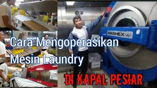 CARA Mengoperasikan Mesin LAUNDRY  di KAPAL PESIAR || CREW KAPAL PESIAR