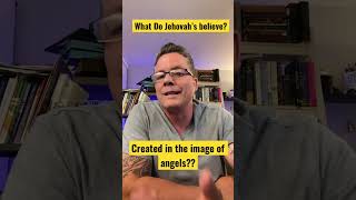 Are we created in the image of angels ?? Jehovah’s Witness seem to say so