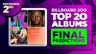 Billboard 200, Top 20 Albums | FINAL PREDICTIONS | December 2nd, 2023