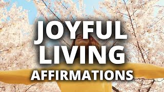 Joyful Living Affirmations