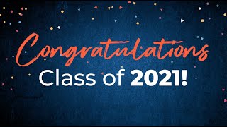 Virtual Graduation Video - Class of 2021