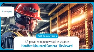 Review of hardhat mounted camera for hands-free remote visual training, assessments and inspections.