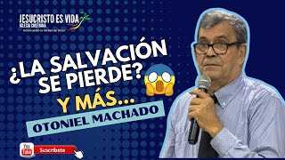 ¿La SALVACIÓN se PIERDE? 😱 (y más) | Maestro Otoniel Machado | I.C. Jesucristo es Vida