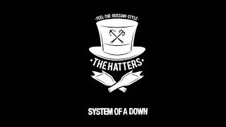 System Of A Down and The Hatters - Chop Suey( Feel the Russian style)