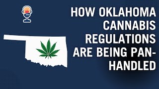 How Oklahoma Cannabis Regulations are Being Pan-Handled