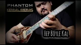 KEMAL MERAS:HEP BÖYLE KAL