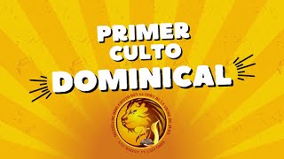 PRIMER CULTO DOMINICAL