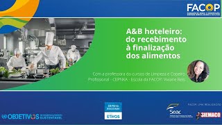 CONVERSA COM ESPECIALISTAS: A&B hoteleiro: do recebimento à finalização dos alimentos.