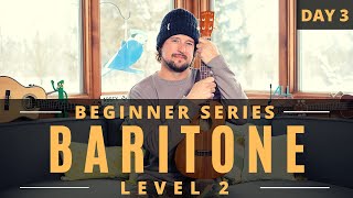 Baritone Ukulele Beginner Series | Level 2 | Day 3 | Tutorial + Chords + Play Along