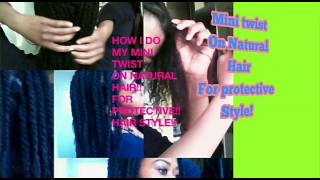 HOW I DO | MINI TWIST| ON NATURAL HAIR  FOR PROTECTIVE STYLE